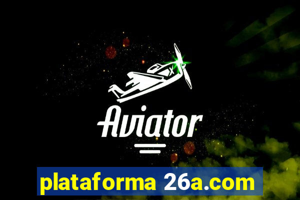 plataforma 26a.com